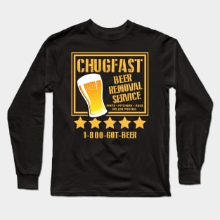 Chugfast Beer Removal Service Long Sleeve T-Shirt